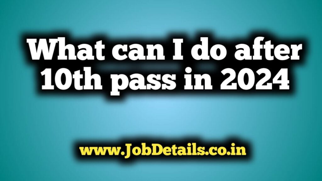 what can i do after 10th pass