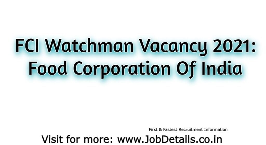 FCI Watchman Vacancy 2021: Food Corporation Of India