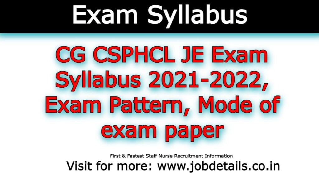 CG CSPHCL JE Exam Syllabus 2021-2022, Exam Pattern, Mode of exam paper